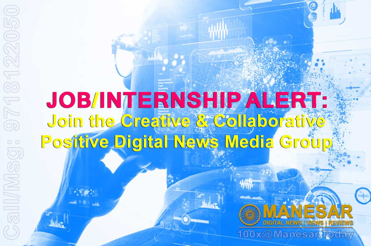 Join the Creative & CollaborativePositive Digital News Media Group | INTERNSHIP @Manesar.Today